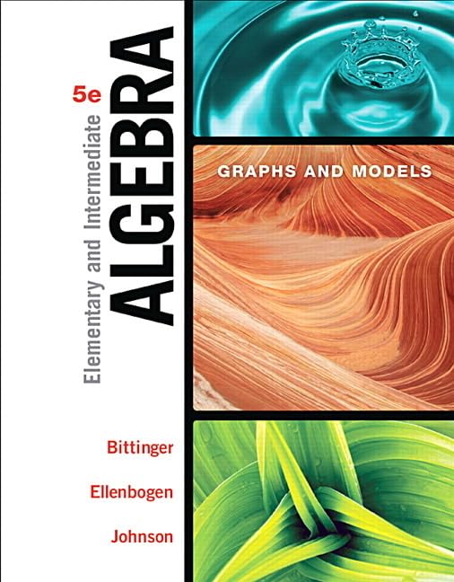 Elementary and Intermediate Algebra: Graphs and Models      5th Edition