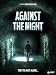 Against The Night