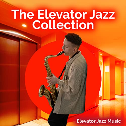 The Elevator Jazz Collection by Elevator Jazz Music on Amazon Music
