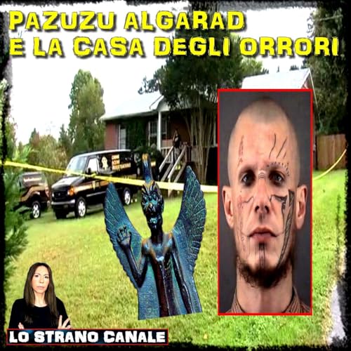 Page de couverture de PAZUZU ALGARAD E LA CASA DEGLI ORRORI (Lo Strano Canale Podcast)
