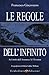 Le Regole Dell'infinito. Ai Limiti Dell'assenza C'è L'essenza - 3
