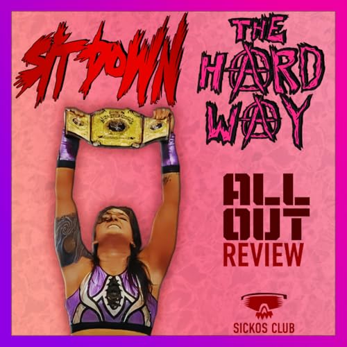 Page de couverture de AEW All Out Review - Sit Down the Hard Way Baybeeeeee