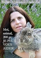 Moi, animal, 200 gr, je peux vous aider !: La zoothérapie 2322011169 Book Cover