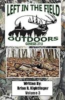Left in the Field Outdoors Volume 3 1605008842 Book Cover