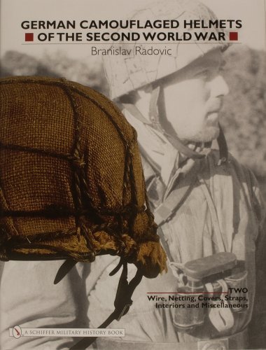 German Camouflaged Helmets Of The Second World War: Wire, Netting, Covers, Straps, Interiors, Miscellaneous by Branislav Radovic (2004-11-22)