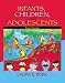 Infants, Children, and Adolescents (6th Edition)