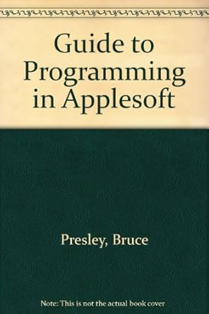 Guide to Programming in Applesoft: Bruce Presley: 9780442272494: Amazon ...