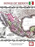  Songs of Mexico - Canciones Mejicanas: For voice and piano with lyrics in Spanish and English