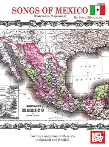 Jerry silverman: songs of mexico: Canciones Mejicanas for Voice and Piano with Lyrics in Spanish and English
