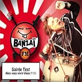  Banzaï soirée test : Allez-vous vivre vieux ? - Vol. 1 (Banzaï FM) [Explicit]