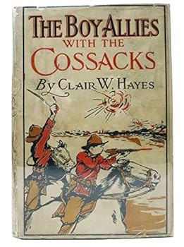 The BOY ALLIES With The COSSACKS. The Boy Allies of the Army Series #3.