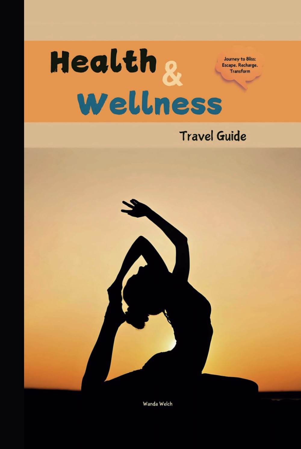 Health And Wellness Travel Guide: Journey to Bliss: Transformative Retreats to Revitalize Your Soul and Awaken Your Inner Zen