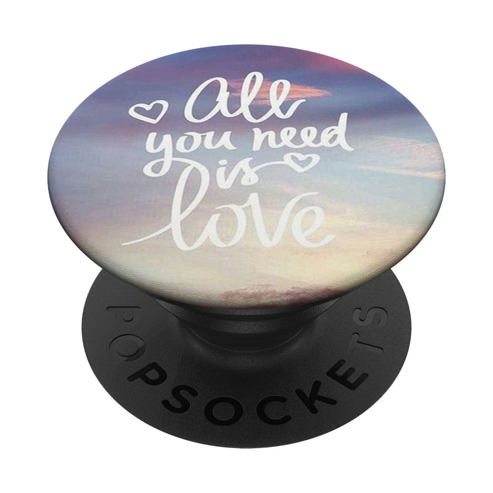 Pop Sockets Grip Stand All You Need is Love PopSockets Adhesive PopGrip