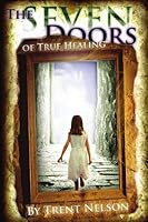 The Seven Doors of True Healing 0615299040 Book Cover
