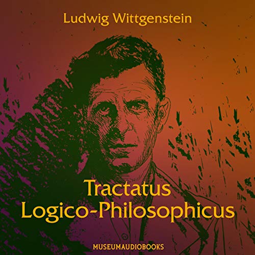 Tractatus LogicoPhilosophicus (Audible Audio Edition) Ludwig Wittgenstein, Andrea