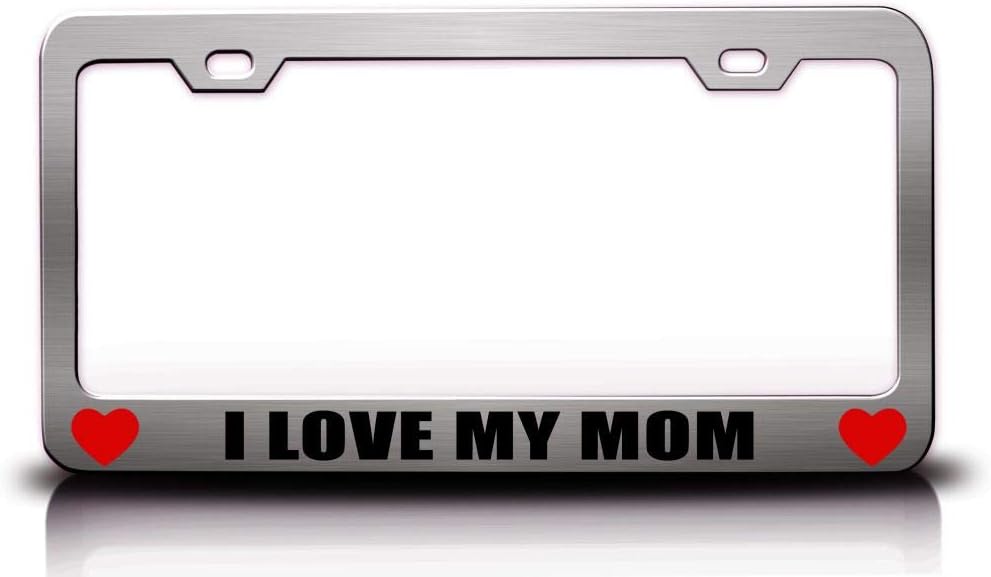 I Love My MOM Family Metal Car SUV Truck License Plate Frame Ch k97