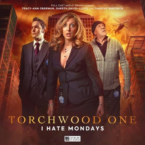 Torchwood One: I Hate Mondays (By: Joseph Lidster)
