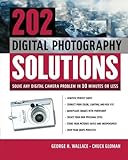 202 Digital Photography Solutions: Solve Any Digital Camera Problem in Ten Minutes or Less (CLS.EDUCATION) (English Edition)