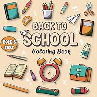 Back to school bold and easy coloring book: wonderful School Vibes illustrations For Stress Relief B0D9M7MGF1 Book Cover