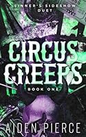 Circus Creeps: A Dark Paranormal Why Choose Romance (Sinner's Sideshow Duet) B0CJLL2BLG Book Cover