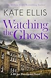 Watching the Ghosts: Book 4 in the Joe Plantagenet series (DI Joe Plantagenet 3)