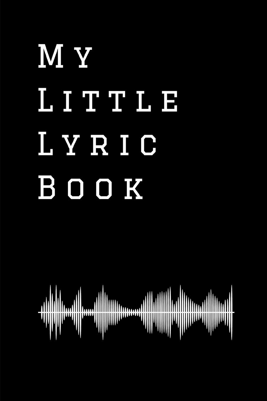 My Little Lyric Book: Lyrics Notebook - College Rule Lined Writing and Notes Journal (Songwriters Journal)