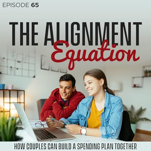 The Alignment Equation: How Couples Can Build a Spending Plan Together cover art