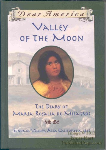 Valley of the Moon: the Diary of María Rosalia de Milagros