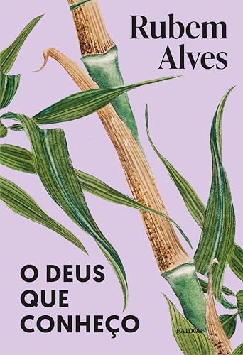 O Deus que conheço - Nova edição (Biblioteca Rubem Alves)