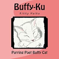 Buffy-Ku: Kitty Haiku 1519676026 Book Cover