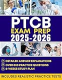 PTCB EXAM STUDY GUIDE 2025-2026: The Complete All-in-One Resource for Every Subject, with Detailed Answer Explanations, Proven Tips, Strategies and 4 Full-Length Practice Tests to Help You Achieve