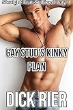 Gay Stud's Kinky Plan (Straight Frat Seduced Gay 1)