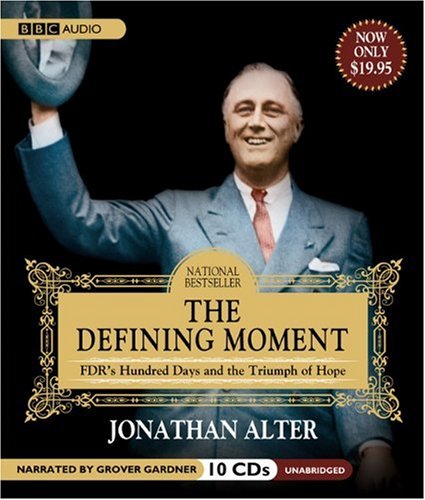 The Defining Moment: FDR's Hundred Days and the Triumph of Hope