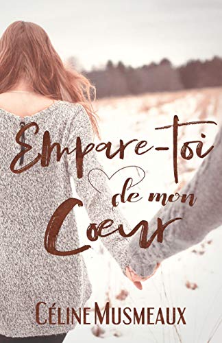 Empare-toi de mon coeur Empare-toi de mon coeur