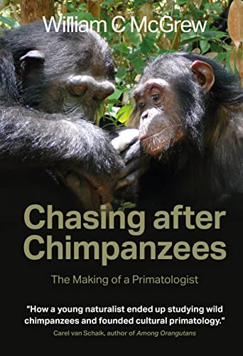 Chasing after Chimpanzees: The Making of a Primatologist (Wild at Heart: True Stories of Animal Rescue & Veterinary Adventures Book 4)