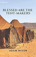 Blessed are the Tent-Makers 1795579110 Book Cover