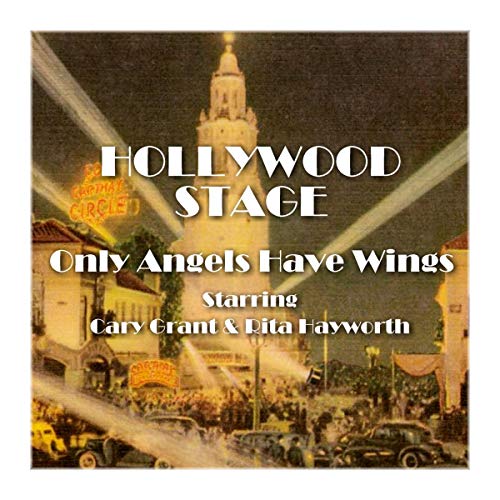 Hollywood Stage - Only Angels Have Wings by Hollywood Stage Productions episode artwork