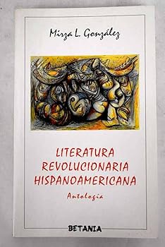 Literatura Revolucionaria Hispanoamericana: Antologia