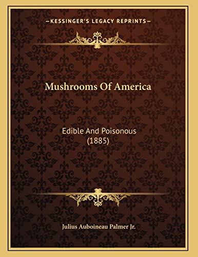 Mushrooms Of America: Edible And Poisonous (1885)