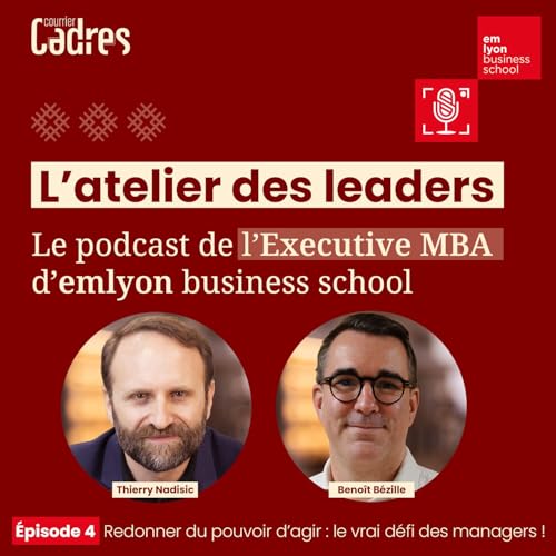 &Eacute;pisode 4 : Redonner du pouvoir d&rsquo;agir : le vrai d&eacute;fi des managers !