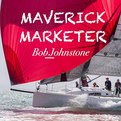 Maverick Marketer by Bob Johnstone episode artwork