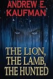 The Lion, The Lamb, The Hunted (A Patrick Bannister Psychological Thriller)