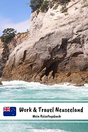 Work and Travel New Zealand - Mein Reisetagebuch: Notizbuchzum selberschreiben inkl.Packliste | Erinnerungsbuch - Tagebuch - Travel Journal A5 | Abschiedsgeschenk für die      Paperback – May 8, 2019
