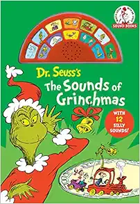 Dr Seuss's The Sounds of Grinchmas: With 12 Silly Sounds! (Dr. Seuss Sound Books) book cover