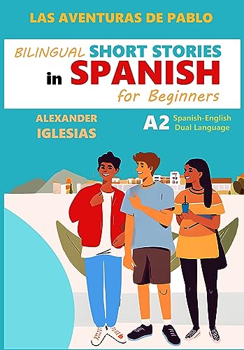 Amazon.com: Las aventuras de Pablo, Bilingual Short Stories in Spanish ...