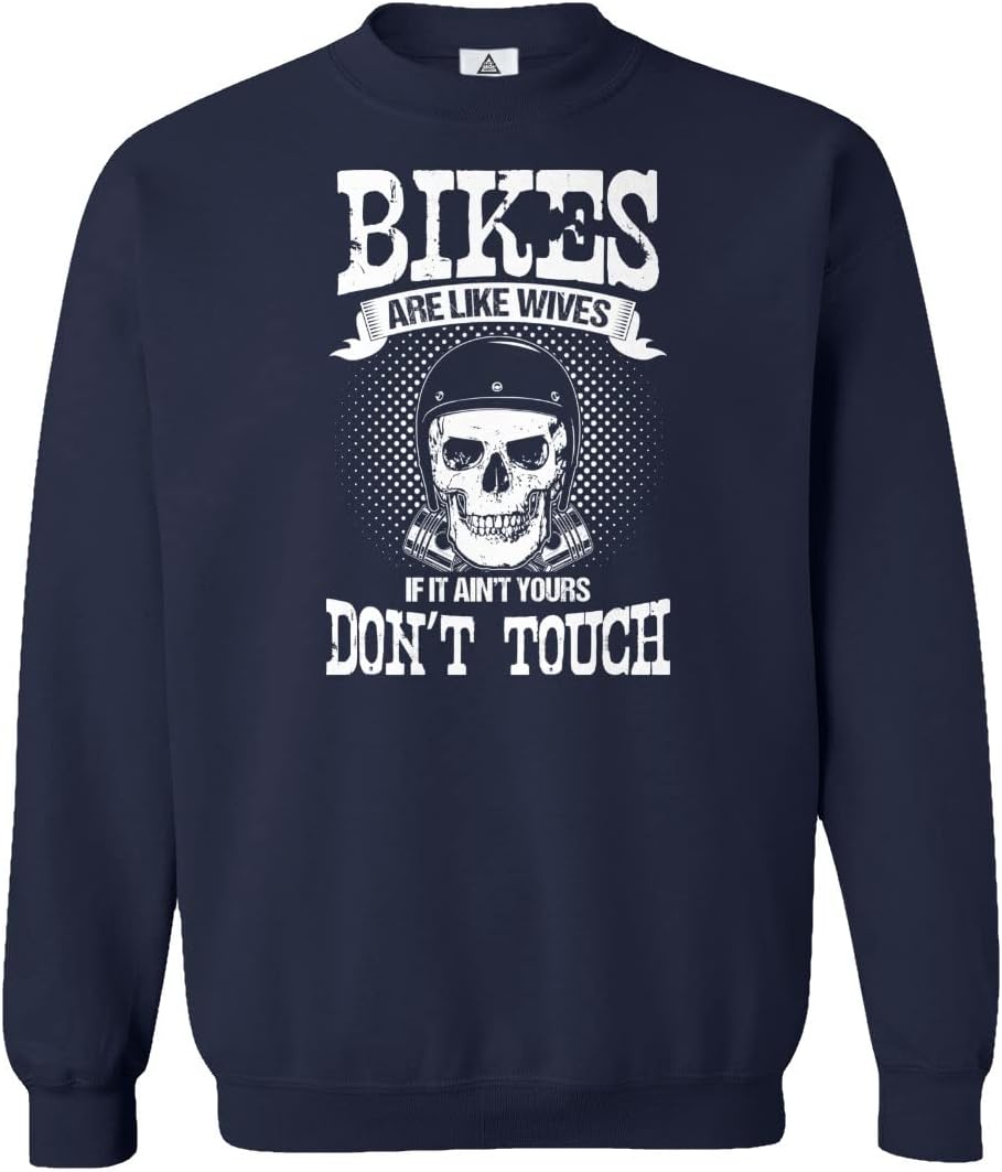 Bikes Wives Aint Yours Dont Touch Biker Unisex Sweatshirt Crewneck Sweater