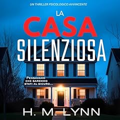 La Casa Silenziosa: Un thriller psicologico avvincente cover art
