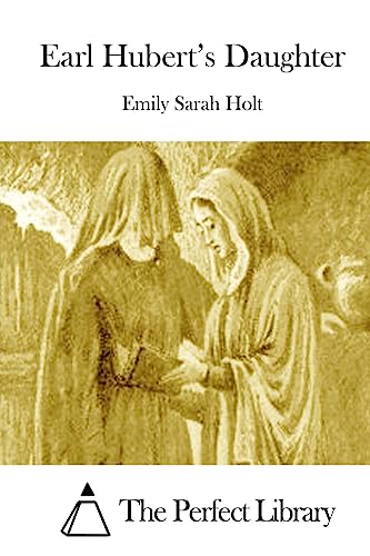 Earl Hubert's Daughter 1511971797 Book Cover
