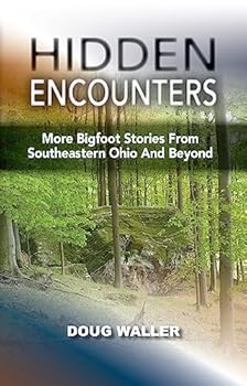 Paperback Hidden Encounters: More Bigfoot Stories From Southeastern Ohio and Beyond Book