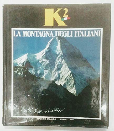 K2 LA MONTAGNA DEGLI ITALIANI